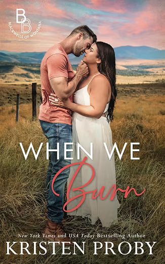 When We Burn (The Blackwells of Montana, Book 1)