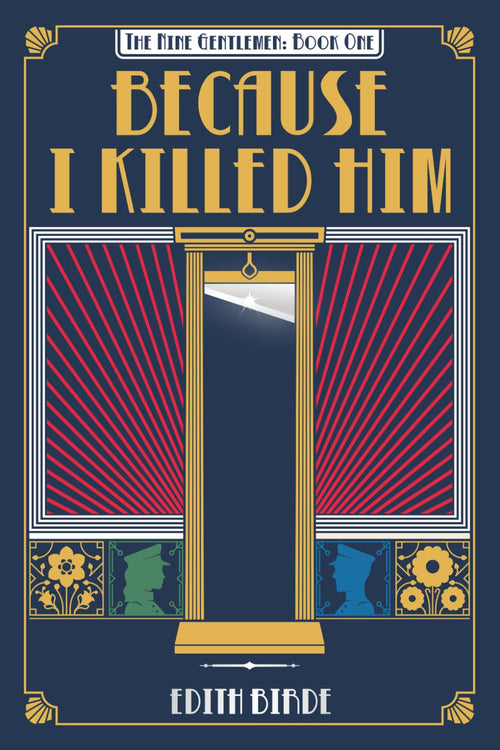 Because I Killed Him (The Nine Gentlemen, Book 1)