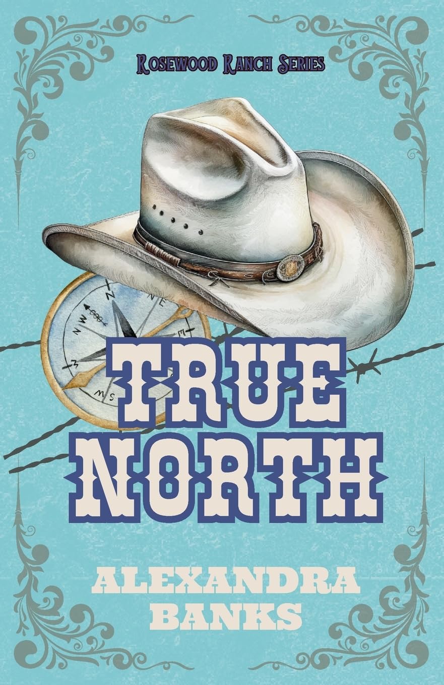 True North (Rosewood Ranch, Book 4)