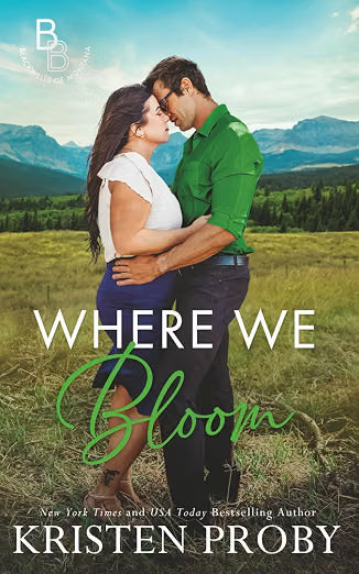 Where We Bloom (The Blackwells of Montana, Book 3)