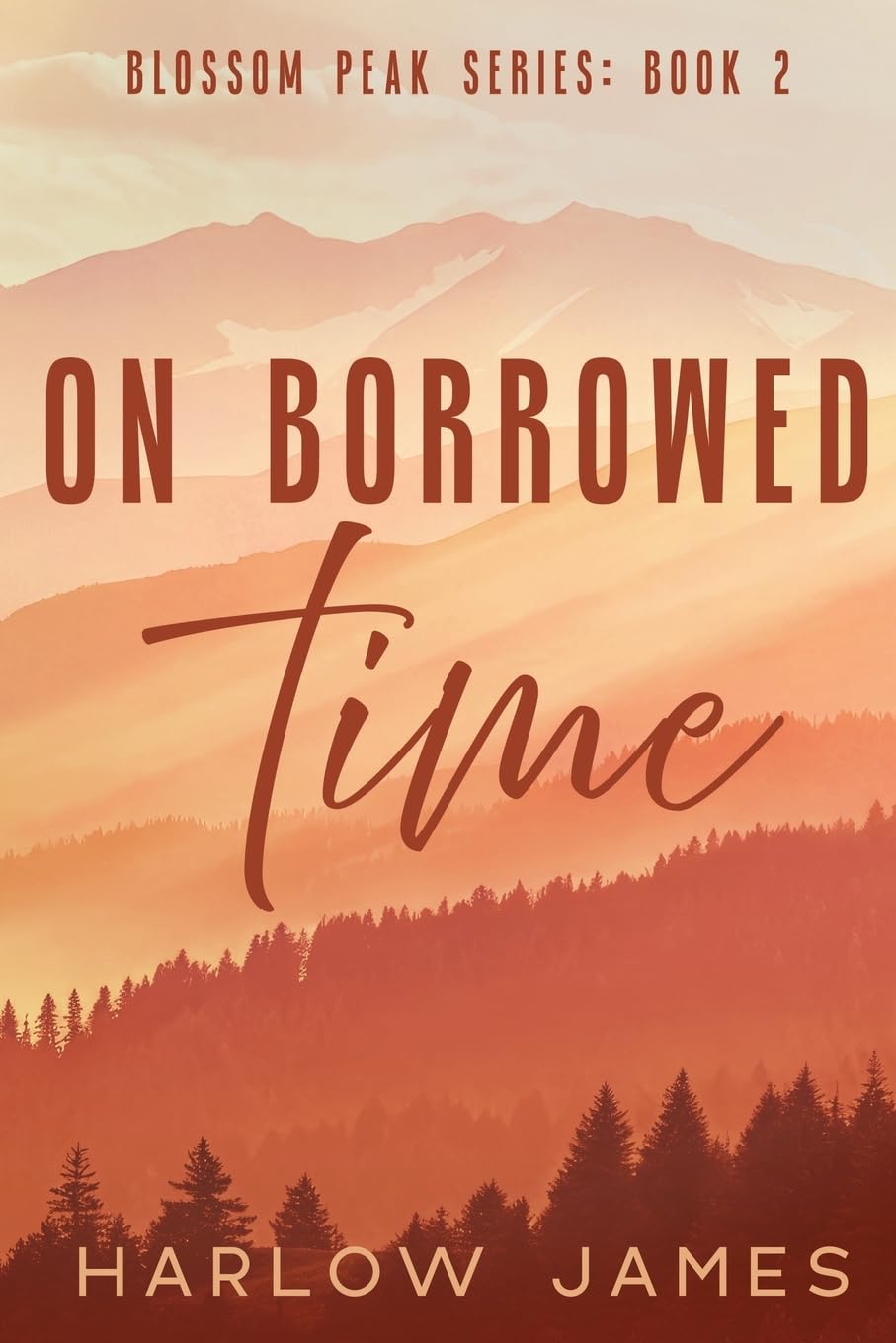 Book cover of 'On Borrowed Time' from the Blossom Peak Series by Harlow James with a mountain and forest design.